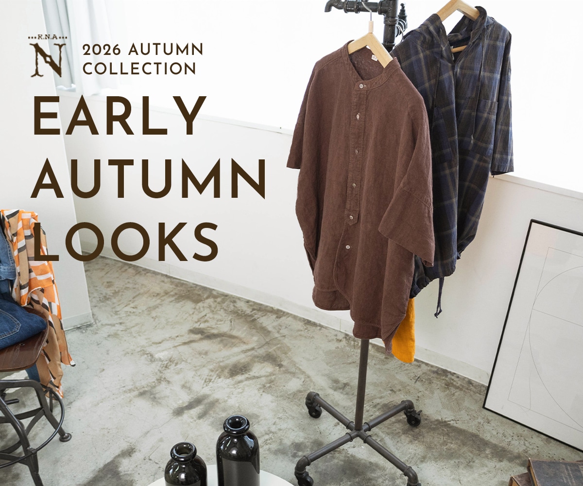 RNA-N 2026 EARLY AUTUMN LOOK - RNA ONLINE STORE | アールエヌエー